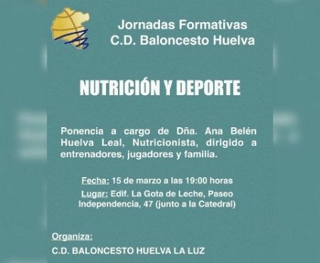 'Nutrición y deporte' en las Jornadas Formativas del CDB Huelva la Luz
