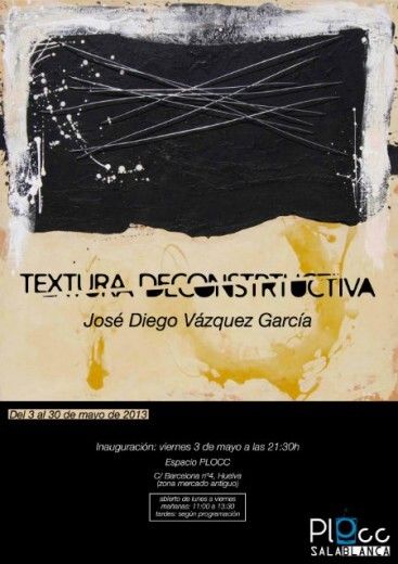 La Plocc inaugura la exposición 'Textura Deconstructiva', de José Diego Vázquez