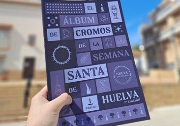 'El Álbum de Cromos de la Semana Santa de Huelva' vuelve con grandes momentos de la capital y otras ocho localidades