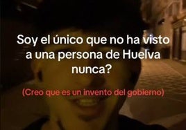 Un joven dice no haber visto nunca a un onubense fuera de Huelva: «Es un invento del Gobierno»