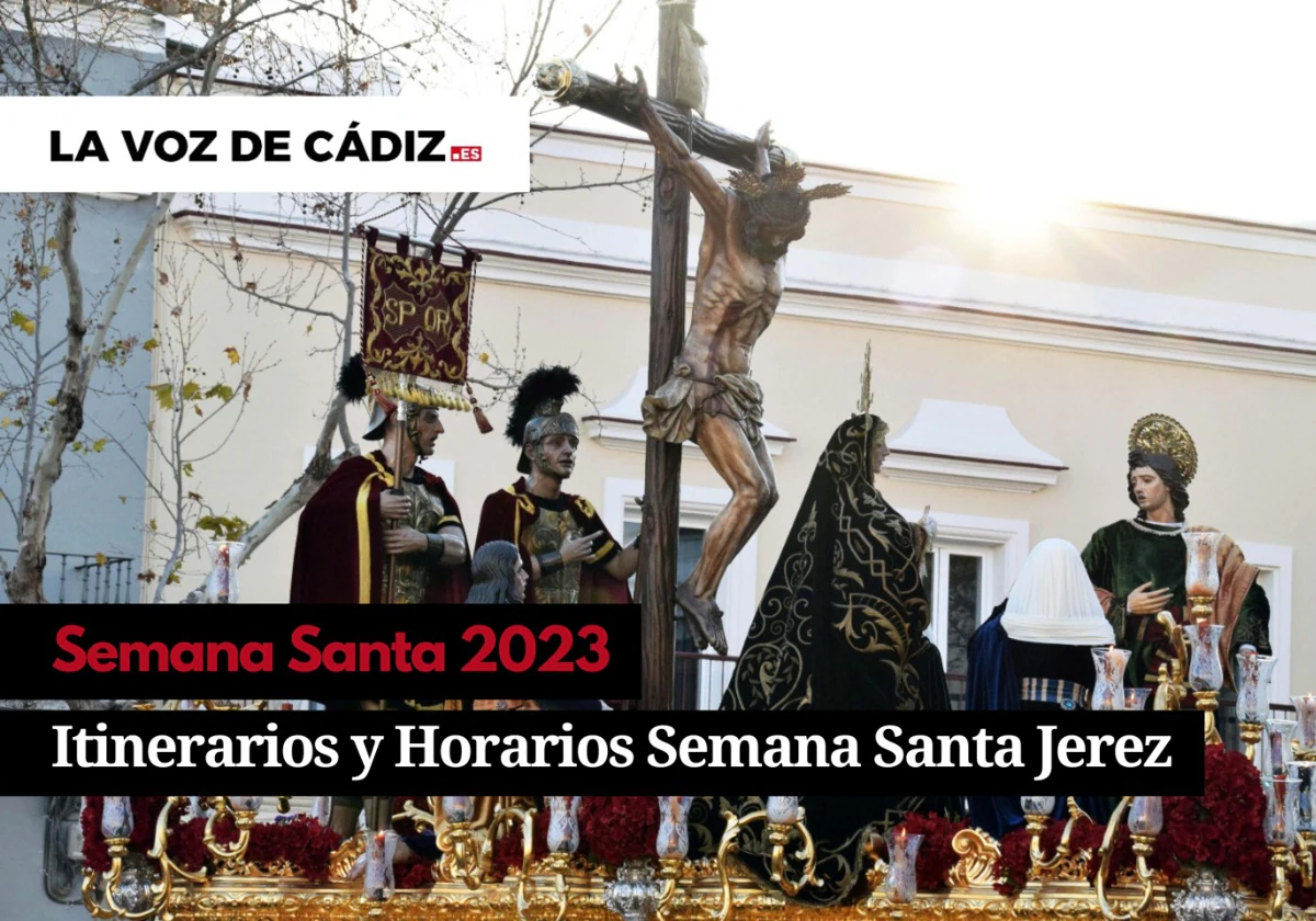 Horarios e itinerarios de la Semana Santa de Jerez 2023