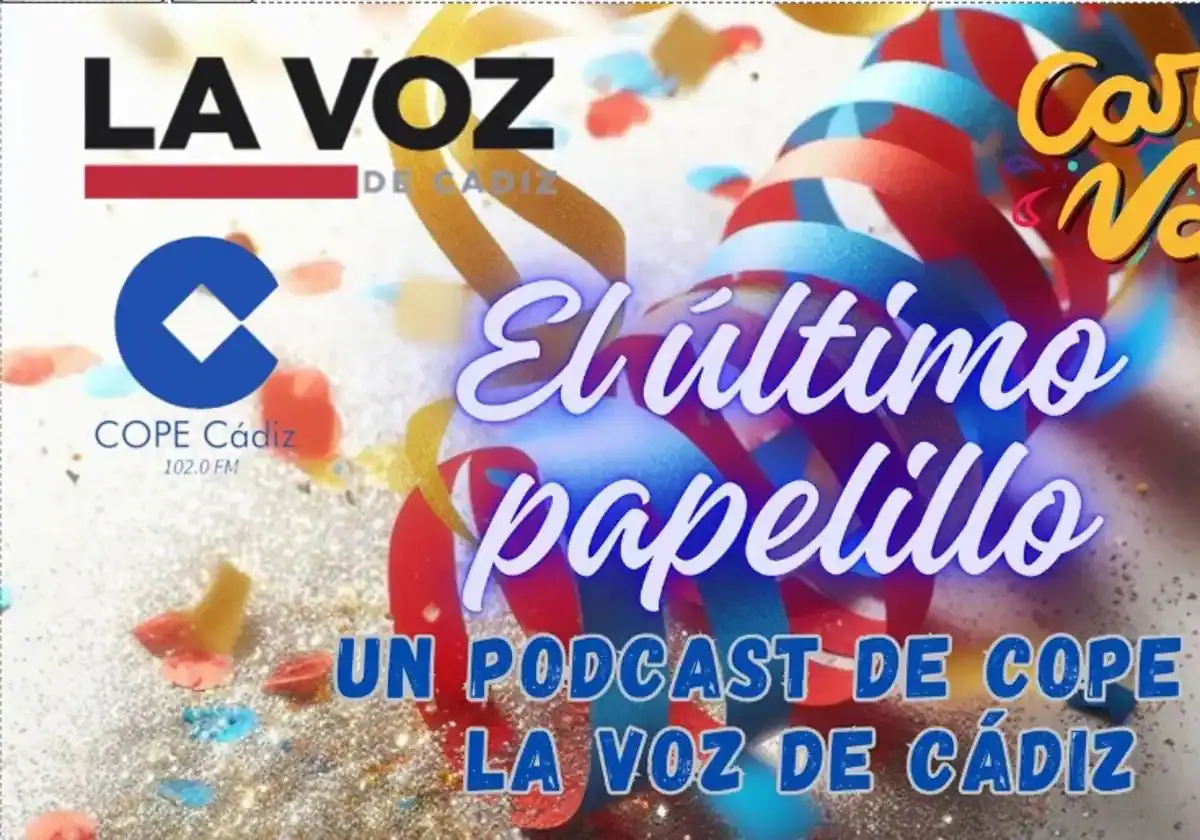 &#039;El último papelillo&#039;, el podcast de LA VOZ de Cádiz y Cope: al habla el primer premio de chirigotas