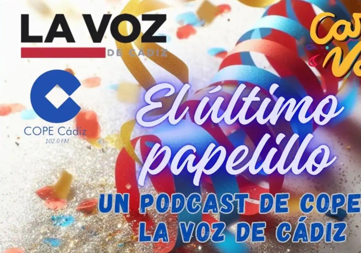 &#039;El último papelillo&#039;, el podcast de LA VOZ de Cádiz y Cope: ¿Qué se espera de la final del COAC 2024?