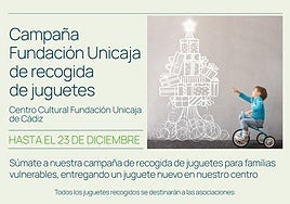 Fundación Unicaja pone en marcha una campaña de recogida de juguetes en Cádiz