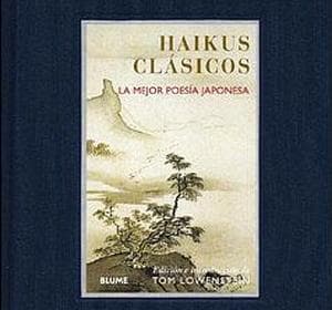 «Haikus clásicos. La mejor poesía japonesa»