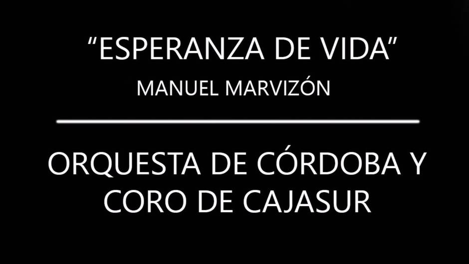 Esperanza de Vida de Marvizón tocada por la Orquesta Sinfónica de Córdoba y el Coro de Cajasur