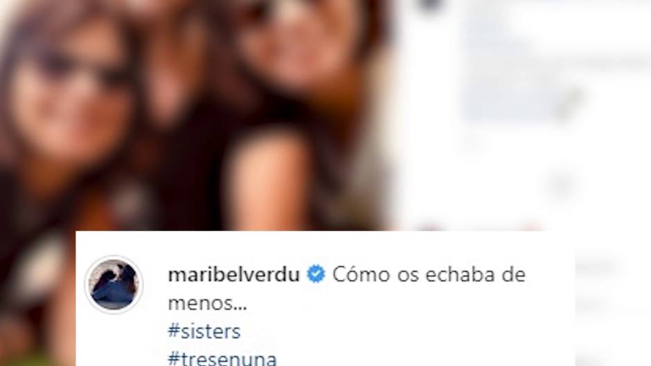 Maribel Verdú, feliz tras reencontrarse con sus hermanas