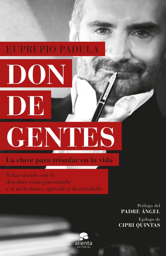 Don de gentes. Euprepio Padula, experto en liderazgo político y empresarial, coach de dirigentes y conferenciante de éxito, lanza «Don de gentes».