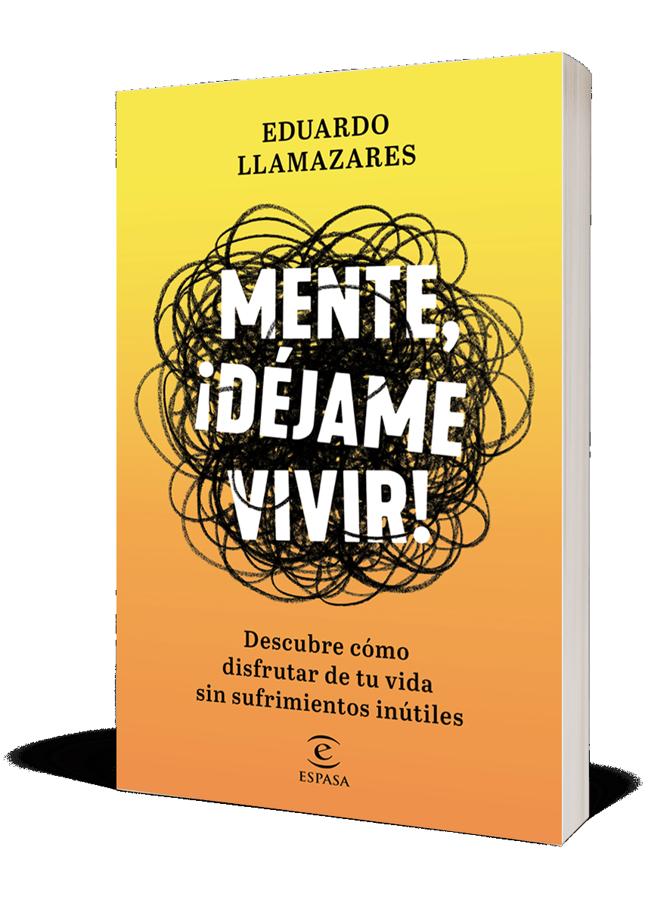 Mente, ¡déjame vivir!. «Mente, ¡déjame vivir!», de <a href="https://www.abc.es/bienestar/psicologia-sexo/psicologia/abci-eduardo-llamazares-somos-adictos-pensar-porque-miedo-actuar-201910120134_noticia.html" target="_blank">Eduardo Llamazares</a>, es una guía paso a paso para construir una mentalidad que te ayude a disfrutar más de tu día al día.