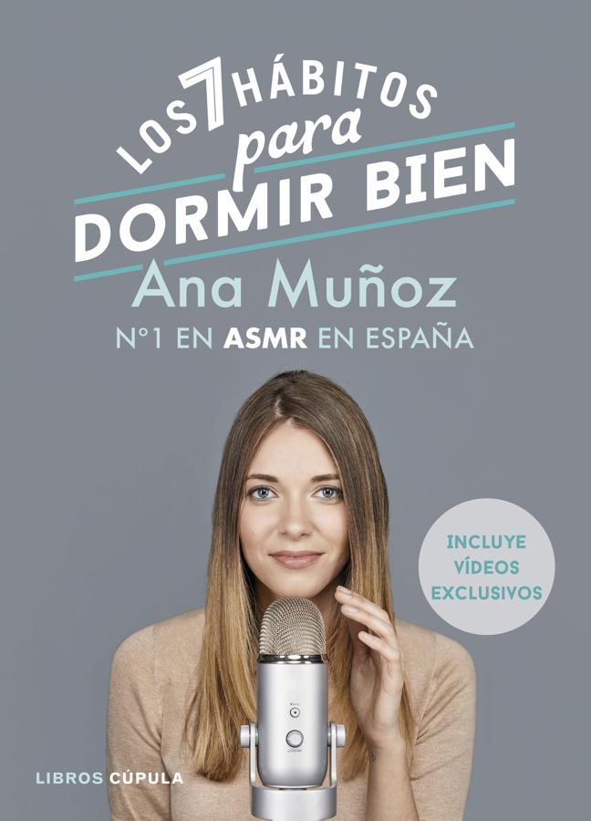 Los 7 hábitos para dormir bien. Ana Muñoz, la máxima representante de <a href="https://www.abc.es/bienestar/psicologia-sexo/psicologia/abci-asmr-significa-cosquilleo-sientes-algunos-sonidos-201911190355_noticia.html" target="_blank">ASMR </a>en nuestro país, da las claves en «Los 7 hábitos para dormir bien» para conseguir una mayor relajación en nuestro día a día.