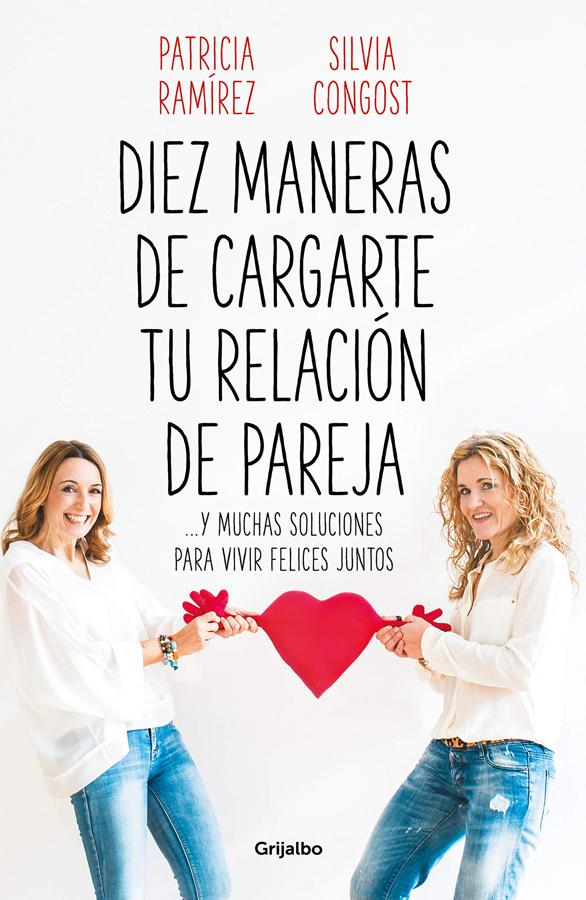 «Diez maneras de cargarte tu relación de pareja», de Patricia Ramírez y Silvia Congost. Las psicólogas Patricia Ramírez, autora del blog <a href="https://abcblogs.abc.es/patricia-ramirez-psicologia/">El Lunes Empiezo </a>en ABC Bienestar y Silvia Congost, revelan en <a href="https://www.abc.es/bienestar/psicologia-sexo/sexualidad/abci-diez-maneras-cargarte-relacion-pareja-y-soluciones-202001230156_noticia.html">«Diez maneras de cargarte tu relación de pareja»</a> un manual para identificar lo que hacemos mal en el día a día en nuestras relaciones sentimentales.