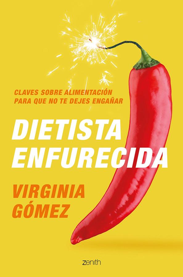 «Dietista enfurecida», de Virgina Gómez. La nutricionista Virginia Gómez publica en <a href="https://www.abc.es/bienestar/alimentacion/abci-dietista-enfurecida-adelgazar-no-solo-cuestion-fuerza-voluntad-202002170245_noticia.html">«Dietista enfurecida»</a> las claves sobre alimentación para que no nos dejemos engañar. Busca derrotar mitos y trasmitir un mensaje claro: comer sano no es fácil y la información es el punto esencial desde el cual comenzar a cambiar nuestra alimentación.