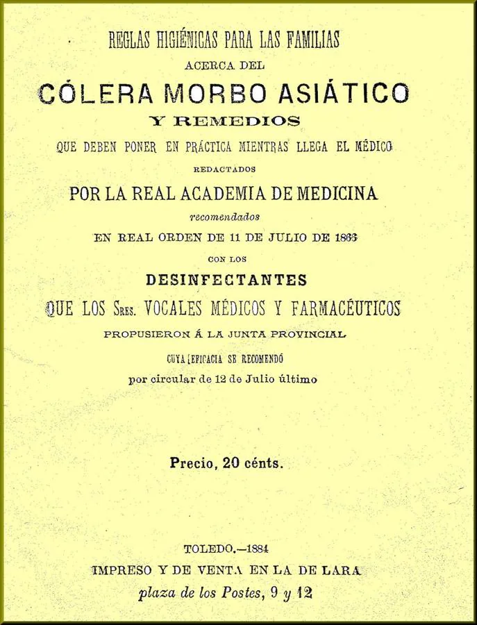 Folleto informativo, editado en Toledo, en 1884, a propósito de la posible presencia de cólera con unas reglas preventivas ya dispuestas en 1866. 