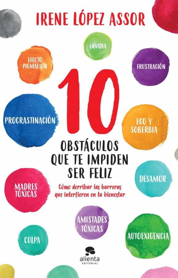 '10 obstáculos que te impiden ser feliz. La psicóloga Irene López Assor publica '<a href="https://www.abc.es/bienestar/psicologia-sexo/psicologia/abci-10-obstaculos-impiden-feliz-202101240115_noticia.html" target="_blank">10 obstáculos que te impiden ser feliz</a>'. En él descubrirás aprendizajes que te ayudarán a reflexionar, a cambiar, y a deshacerte de ese juicio en tu mente que limita tu capacidad de amor y comprensión ante el otro y, sobre todo, ante ti mismo.