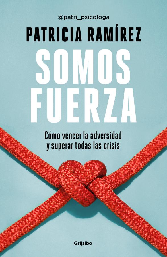 'Somos fuerza'. <a href="https://www.abc.es/bienestar/psicologia-sexo/psicologia/abci-patri-psicologa-peor-puedes-hacer-ahora-esconder-cabeza-debajo-202103160250_noticia.html" target="_blank">Patricia Ramírez</a> ha publicado 'Somos fuerza', un libro repleto de historias de personas que han sabido vencer la adversidad, y aquí hallarás los recursos emocionales más útiles ante cualquier crisis, tanto si nos enfrentamos a una separación, como si nos falla un amigo o si perdemos el trabajo.