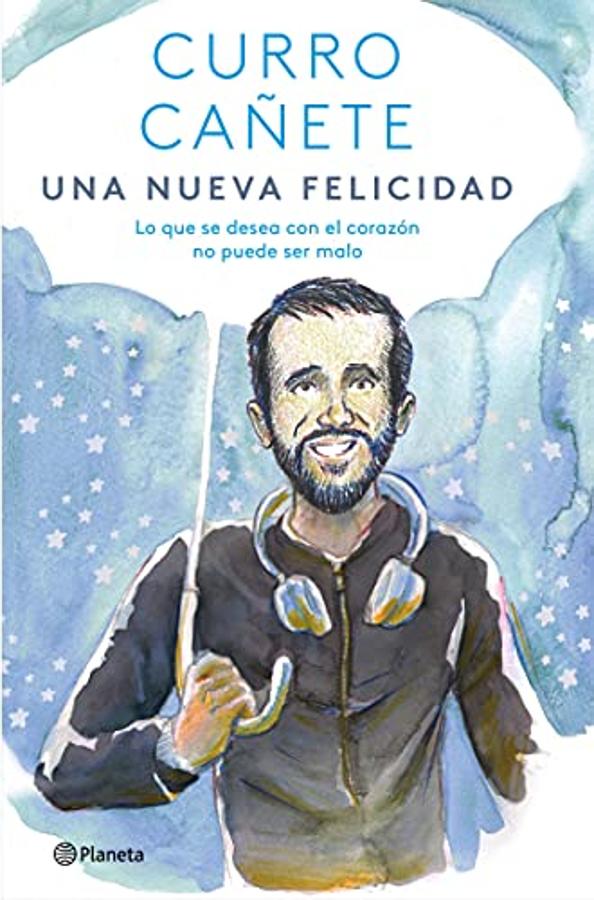 'Una nueva felicidad'. 'Una nueva felicidad' fue el primer libro de Curro Cañete, en el que volcó toda la experiencia de transformación que, con el tiempo, le convertiría en el exitoso autor que es hoy gracias a 'El poder de confiar en ti' y 'Ahora te toca ser feliz'. Acaba de publicar una edición revisada y prologada por el autor, poniendo de nuevo en manos de todos los lectores una poderosa historia cargada de ilusión y de esperanza.