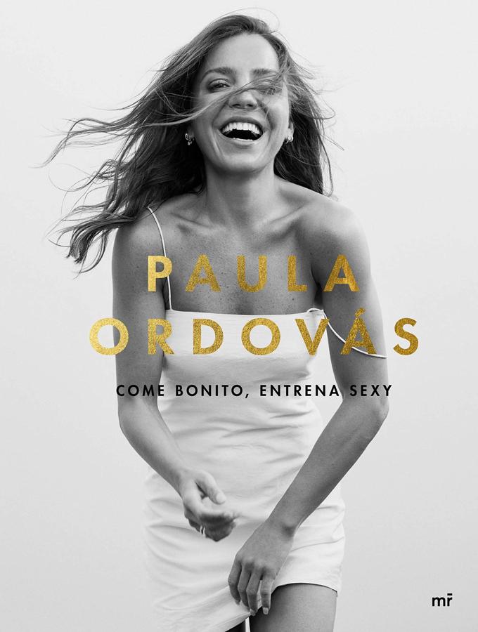 'Come bonito, entrena sexy', de Paula Ordovás. «Come bonito, entrena sexy» (MR), el libro de <a href="https://www.abc.es/bienestar/fitness/abci-paula-ordovas-para-buen-runner-trabajar-fuerza-202010040119_noticia.html" target="_blank">Paula Ordovás</a> habla de su «vida fit»: Este libro contiene mucho más que recetas, trucos de nutrición o rutinas de entrenamiento. Es una filosofía de vida y de amor propio, de creer en uno mismo. Una guía para quererte cambiando hábitos para siempre. «Porque si yo pude, tú también podrás»