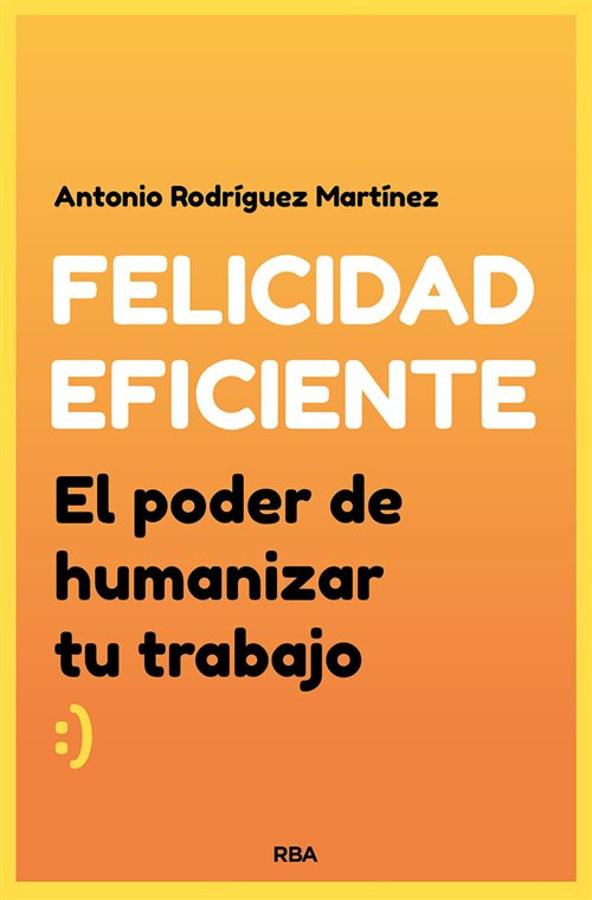 'Felicidad eficiente'. El 85% de las personas se declaran infelices en el trabajo. Los domingos por la tarde se deprimen, odian el lunes, se levantan de mal humor, se pasan la jornada mirando el reloj para salir del trabajo y esperan con ansias el próximo festivo. Así, un día tras otro. ¿Adónde nos lleva todo esto? <a href="https://www.abc.es/bienestar/psicologia-sexo/psicologia/abci-felicidad-eficiente-como-dichoso-trabajo-202210172256_noticia.html" target="_blank">Antonio Rodríguez Martínez</a> lo cuenta en 'Felicidad eficiente'.