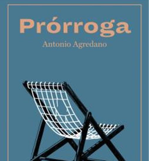 'Prórroga', de Antonio Agredano