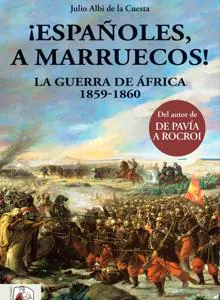 De la gloria al infierno en África, la guerra que desangró al ejército español
