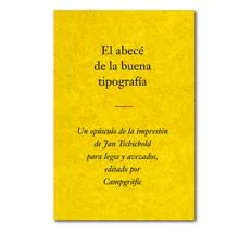 «El abecé de la buena tipografía». Escrito por Jan Tschichold