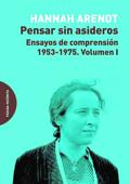 «Pensar sin asideros. Vol. I».Hannah Arendt. Página indómita, 2019. 448 páginas. 28,50 euros