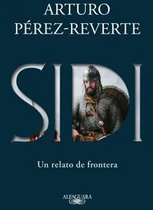Arturo Pérez-Reverte novela la historia del Cid Campeador