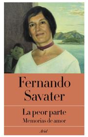 «La peor parte». Fernando Savater. Ariel, 2019. 243 páginas. 18,90 euros