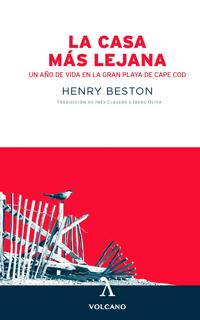 La casa más lejana. Henry Beston. Volcano, 2019. 186 páginas. 19,50 euros