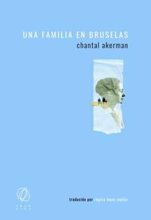 «Una familia en Bruselas». Chantal Akerman. Editorial Tránsito, 2021. 92 páginas. 13,90 euros.