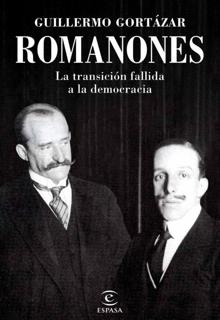 «Romanones». Guillermo Gortázar. Espasa, 2021. 688 páginas. 29,90 euros