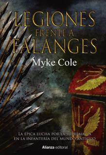 'Legiones frente a falanges'. Myke Cole. Alianza, 2021. 312 páginas. 22 euros