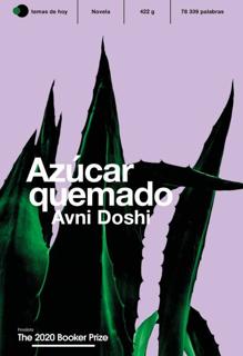 ‘Azúcar quemado’ . Avni Doshi. Temas de Hoy, 2021. 319 páginas. 18,90 euros