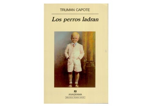 'Los perros ladran', de Truman Capote, publicado por Anagrama.