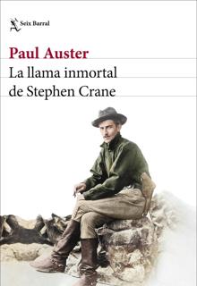 ‘La llama inmortal de Stephen Crane’. Paul Auster. Seix Barral, 2021. 1. 040 páginas. 24,90 euros