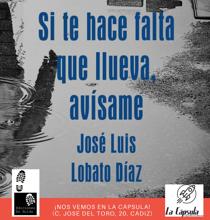 José Luis Lobato presenta su poemario &#039;Si te hace falta que llueva, avísame&#039;