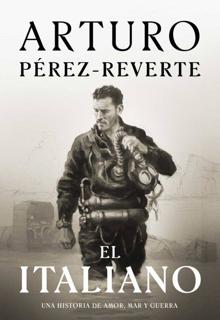 ‘El italiano’ . Arturo Pérez-Reverte. Alfaguara, 2021. 400 páginas. 20,80 euros