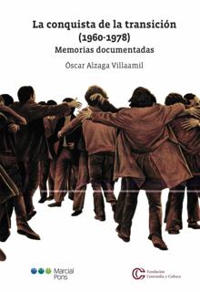 ' La conquista de la transición (1960-1978'). Óscar Alzaga. Marcial Pons, 2021. 589 páginas. 20 euros