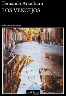 'Los vencejos'. Fernando Aramburu. Tusquets, 2021. 704 páginas. 22,90 euros. E-book: 11,99 euros