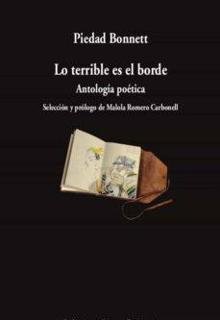 ‘ Lo terrible es el borde. Antología poética’. Piedad Bonnett. Visor, 2021. 229 páginas. 16 euros