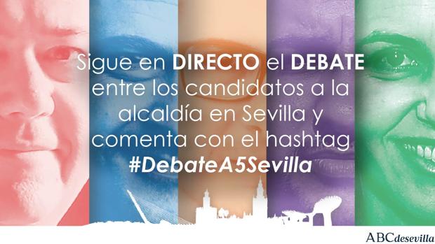 Sigue y participa en directo en «El Debate a 5 por Sevilla» en las redes sociales con #DebateA5Sevilla