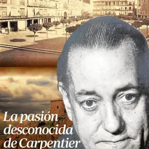 El desconocido fervor de Alejo Carpentier por Toledo y Cuenca