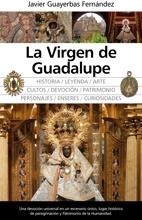 El periodista Javier Guayerbas publica «La Virgen de Guadalupe»