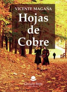 Antonio Illán Illán: «Hojas de cobre», la novela proteica de Vicente Magaña