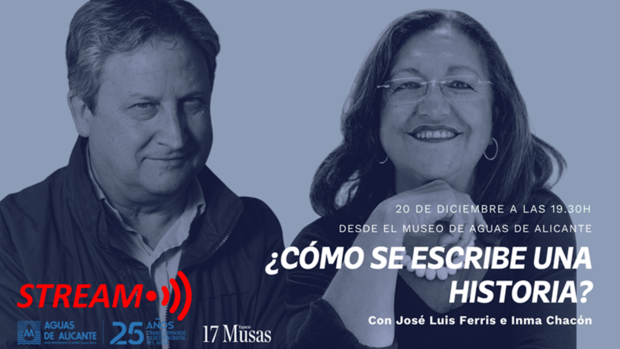 El Museo de Aguas de Alicante organiza un encuentro literario digital con José Luis Ferris e Inma Chacón