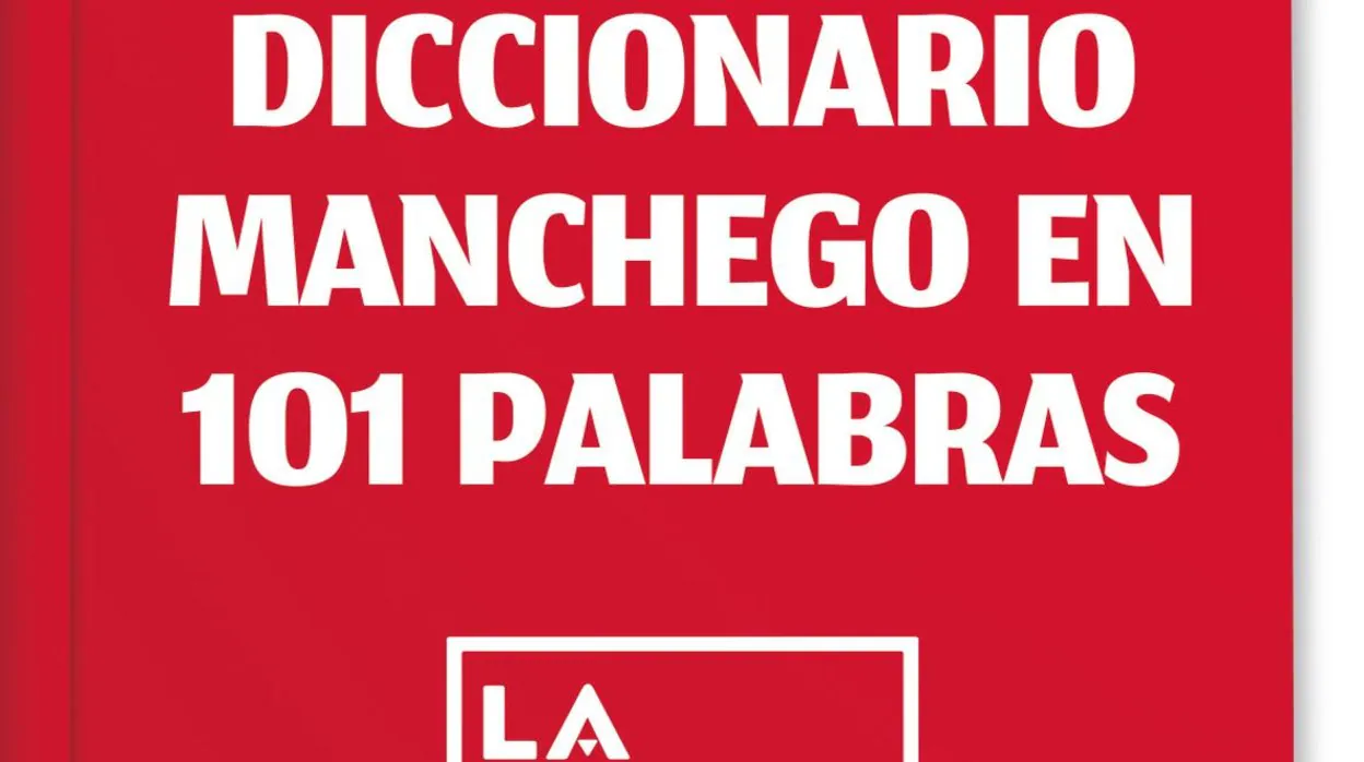 Un diccionario rescata parte de la riqueza lingüística de Castilla-La Mancha