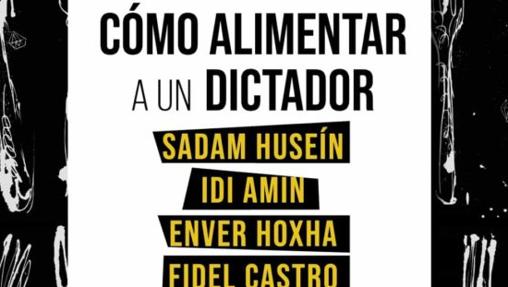 Cómo alimentar a un dictador