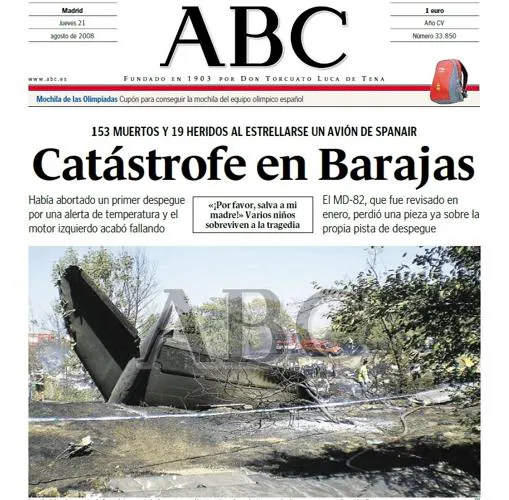 ABC abriió al día siguiente con la portada sobre el catástrofe ocurrido en el aeropuerto Madrid-Barajas. En ese momento había 153 muertos.
