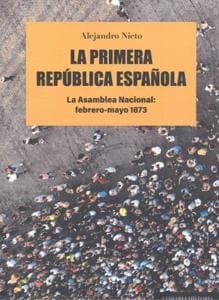 Libro de Alejandro Nieto sobre la Primera República