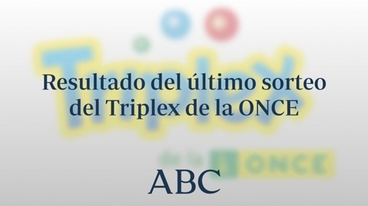 Triplex De La ONCE: Resultados De Hoy Domingo, 9 De Mayo De 2021